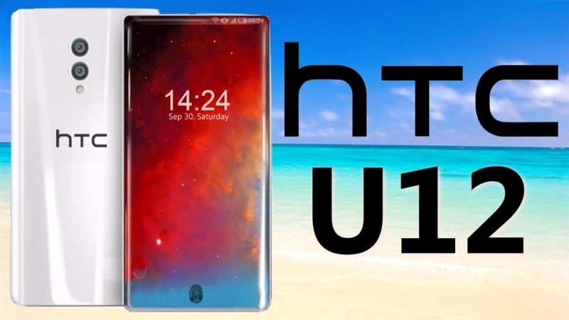 HTC U12 sẽ trang bị màn hình 4K, camera kép