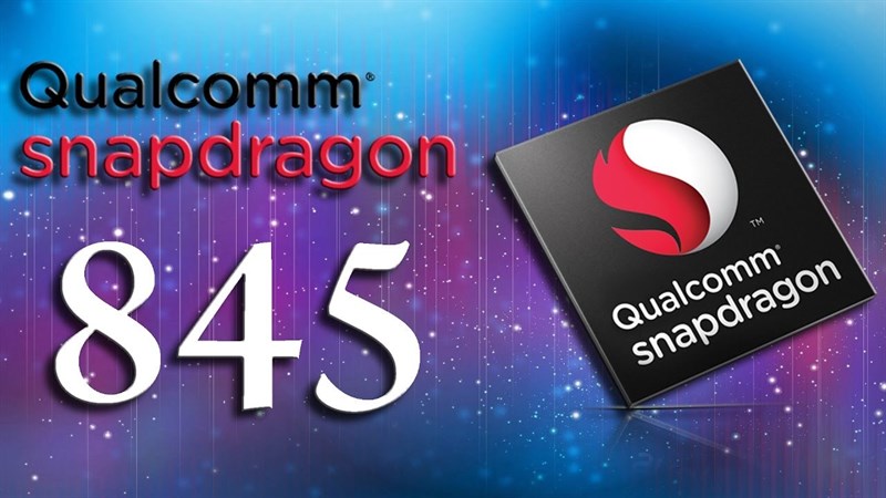 Vi xử lý Snapdragon 845 dành cho Galaxy S9 chính thức ra mắt