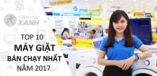 Top 10 máy giặt bán chạy nhất năm 2017 tại Kinh Nghiệm Hay