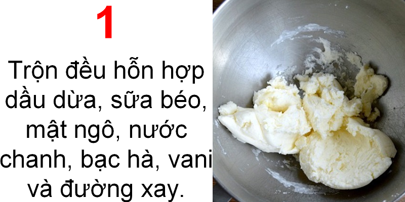Trộn đều hỗn hợp dầu dừa, sữa béo, mật ngô, nước chanh, bạc hà, vani và đường xay Trộn đều hỗn hợp dầu dừa, sữa béo, mật ngô, nước chanh, bạc hà, vani và đường xay