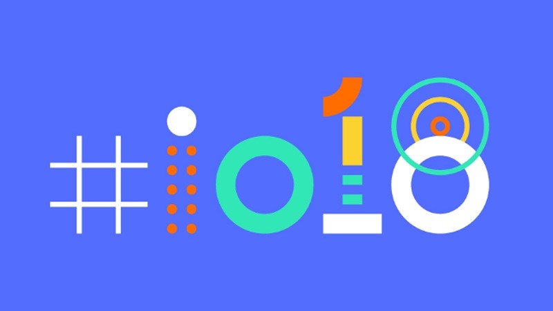 Thời gian và địa điểm tổ chức Google I/O 2018 đã được xác nhận