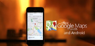 Cách tải bản đồ trên Google Maps để dùng khi không có 3G/4G