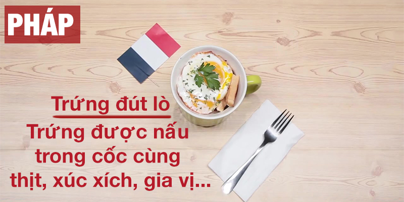 Tại Pháp, trứng được nấu cùng thịt, xúc xích, gia vị,... gọi là trứng đút lò