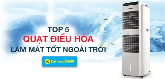 Nắng nóng gần 40 độ C, mua quạt điều hòa nào làm mát tốt ở ngoài trời?