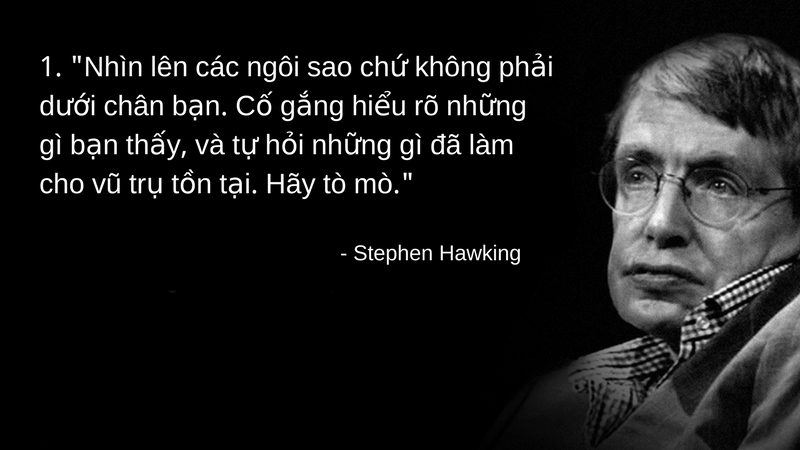 stephen hawking nhin len cac ngoi sao chu khong phai duoi chan bạn