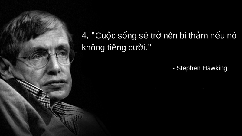 stephen hawking cuoc song se tro nen bi tham neu khong co tieng cuoi