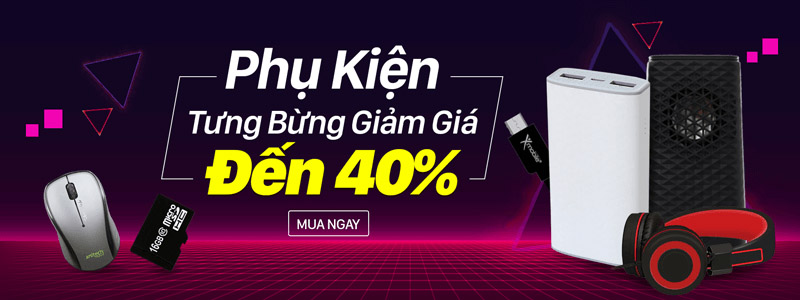 Phụ kiện tưng bừng giảm giá đến 40% Phụ kiện tưng bừng giảm giá đến 40%