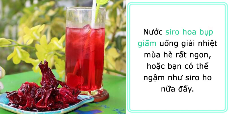 Nước siro hoa bụp giấm uống giải nhiệt mùa hè rất ngon, hoặc bạn có thể ngậm như siro ho nữa đấy