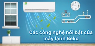 Các công nghệ nổi bật của máy lạnh Beko