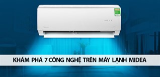 Khám phá 7 công nghệ trên máy lạnh Midea để chọn mua đúng đắn nhất