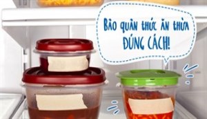 Bạn đã bảo quản thực phẩm đúng cách trong mùa hè?