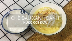 Cách nấu chè đậu xanh đánh nước cốt dừa tuyệt ngon