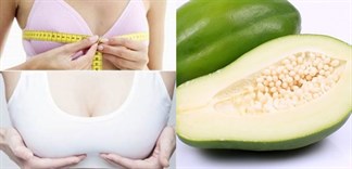 Tăng kích cỡ vòng một với công thức cực đơn giản từ đu đủ xanh
