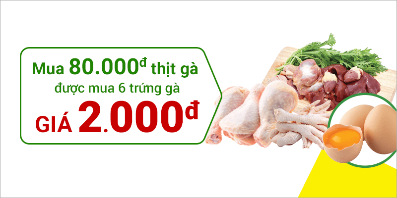 Mua 80.000đ sản phẩm thịt gà được mua 6 trứng gà giá 2.000đ