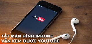 2 cách nghe nhạc trên YouTube khi màn hình iPhone tắt