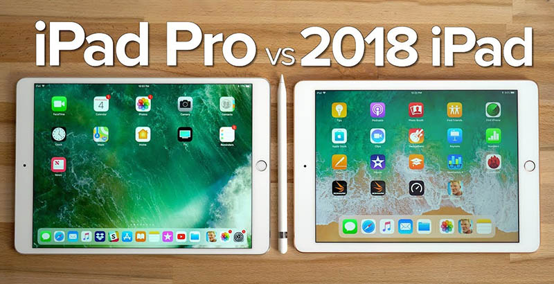 iPad Pro vs iPad 2018