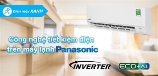 Công nghệ tiết kiệm điện trên máy lạnh Panasonic