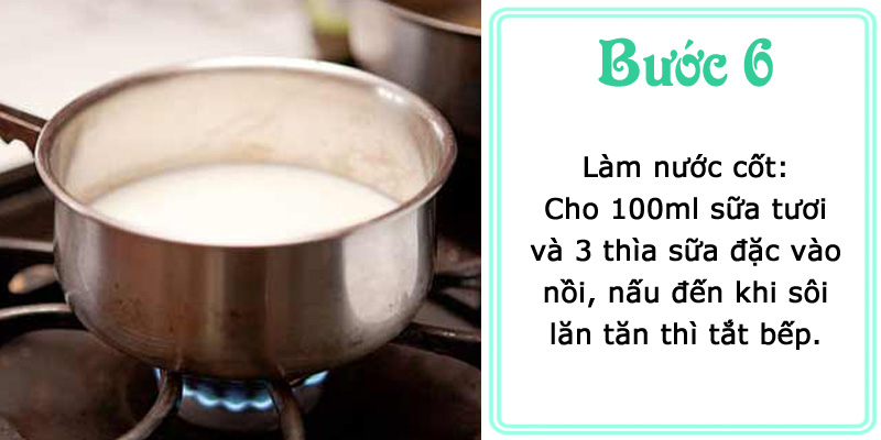 Làm nước cốt: cho 100ml sữa tươi cùng sữa đặc vào nồi, nấu sôi lăn tăn thì tắt bếp