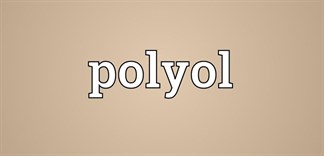 Polyols là gì và vai trò của nó?