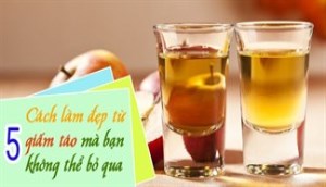 5 cách làm đẹp từ giấm táo mà bạn không thể bỏ qua