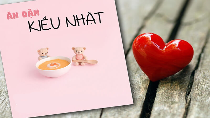 Ăn dặm kiểu Nhật là phương pháp ăn dặm kết hợp nhiều loại thực phẩm khác nhau để tạo nên chế độ ăn đa dạng và phù hợp với từng giai đoạn phát triển của trẻ