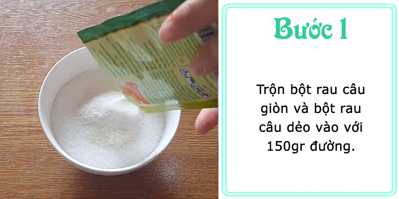 Trộn bột rau câu giòn và bột rau câu dẻo với 150gr đường