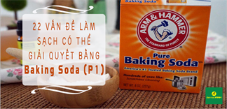 22 vấn đề làm sạch có thể giải quyết bằng baking soda (phần 1)