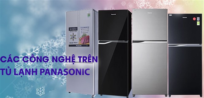 Khám phá các công nghệ nổi bật trên tủ lạnh Panasonic năm 2022