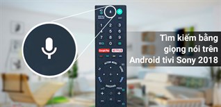 Cách kết nối và sử dụng Remote thông minh trên Android tivi Sony 2018