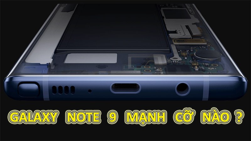 Chiếc Galaxy Note 9 vừa ra mắt có hiệu năng mạnh mẽ cỡ nào?