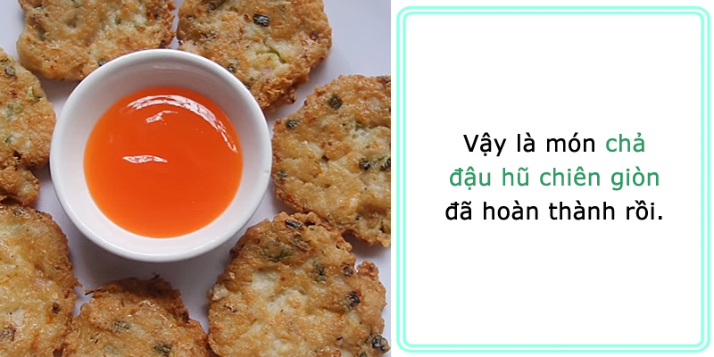 Vậy là món chả đậu hũ chiên giòn đã hoàn thành rồi