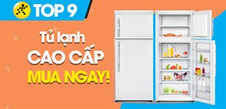 Top 9 tủ lạnh cao cấp, có thiết kế đẹp, sang trọng nhất hiện nay