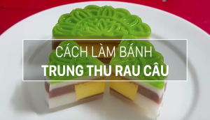 Cách làm bánh trung thu rau câu flan không bị chảy nước