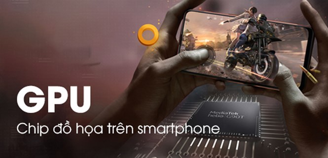 Tìm hiểu chip xử lý đồ họa trên smartphone - GPU