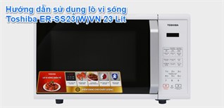 Hướng dẫn sử dụng lò vi sóng Toshiba ER-SS23(W)VN 23 Lít