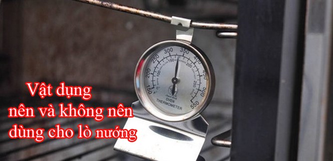 Các chất nên và không nên cho vào lò nướng