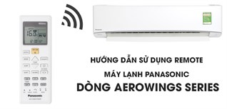 Hướng dẫn sử dụng remote máy lạnh Panasonic dòng AEROWINGS Series