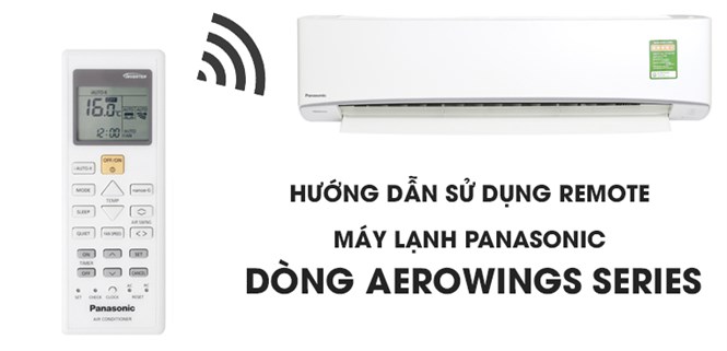 Hướng dẫn sử dụng remote máy lạnh Panasonic dòng AEROWINGS Series