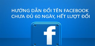 Hướng dẫn 2 cách đổi tên Facebook khi chưa đủ 60 ngày