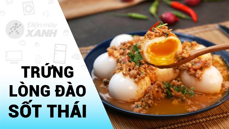 Trứng lòng đào sốt Thái làm cách nào để làm món ăn này ngon nhất?