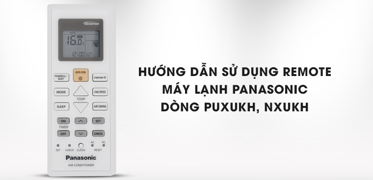 Hướng dẫn sử dụng remote máy lạnh Panasonic dòng PUxUKH, NxUKH