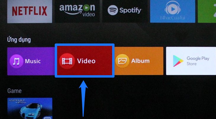 Cách xem phim, nhạc, ảnh trong USB trên Android tivi Sony 2018 > Chọn Video