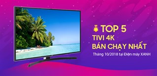 Top 5 Tivi 4K bán chạy nhất tháng 10/2018 tại Kinh Nghiệm Hay