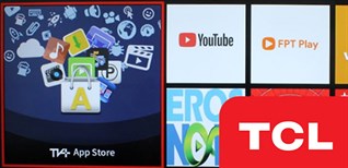 Cách tải ứng dụng trên smart tivi TCL chạy hệ điều hành TV+ OS