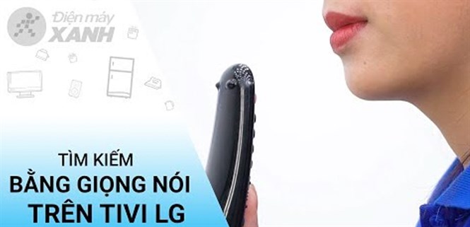 Cách tìm kiếm bằng giọng nói trên Smart tivi LG 2018