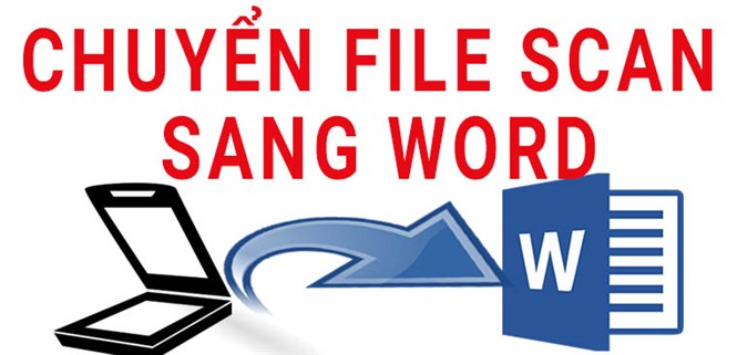 3 cách chuyển file scan sang word tốt nhất hiện nay