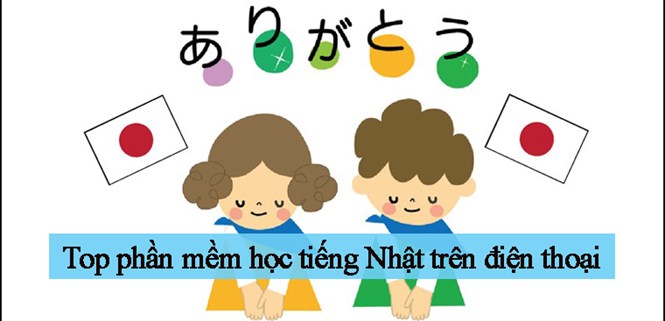 Top 10 phần mềm học tiếng Nhật trên điện thoại mới nhất 2021