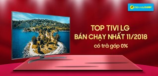 Top 5 tivi LG bán chạy nhất Kinh Nghiệm Hay tháng 11/2018 có trả góp 0% hấp dẫn