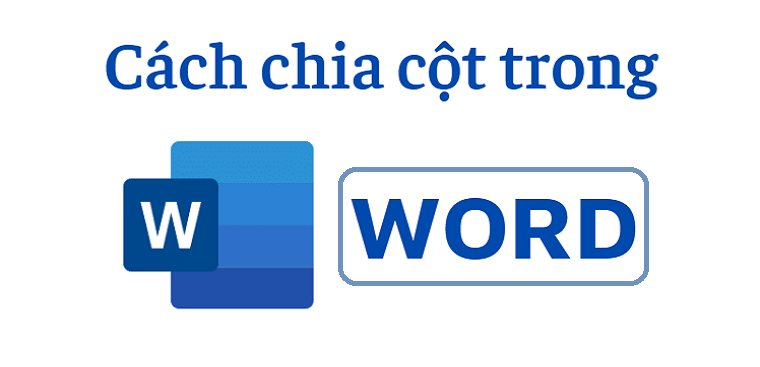 Cách chia cột trong Word 2007, 2010, 2013, 2016 từng bước cụ thể