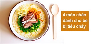 4 món cháo cực kì dễ làm giúp trẻ nhanh khỏi bệnh tiêu chảy